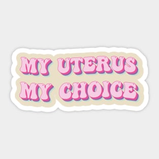 my Uterus my choice Sticker